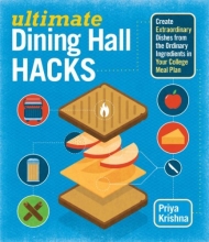Cover art for Ultimate Dining Hall Hacks: Create Extraordinary Dishes from the Ordinary Ingredients in Your College Meal Plan