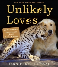 Cover art for Unlikely Loves: 43 Heartwarming True Stories from the Animal Kingdom