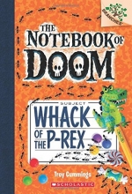 Cover art for The Notebook of Doom #5: Whack of the P-Rex (A Branches Book)