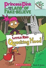 Cover art for Princess Pink and the Land of Fake-Believe #2: Little Red Quacking Hood (A Branches Book) (Princess Pink and the Land of Fake Believe. Scholastic Branches)