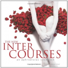 Cover art for The New InterCourses: An Aphrodisiac Cookbook