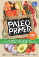 Cover art for The Paleo Primer: A Jump-Start Guide to Losing Body Fat and Living Primally