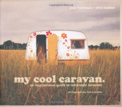 Cover art for My Cool Caravan: An Inspirational Guide to Retro-Style Caravans