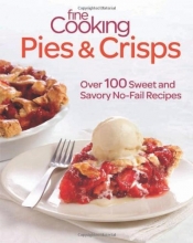 Cover art for Fine Cooking Pies & Crisps: Over 100 Sweet and Savory No-Fail Recipes