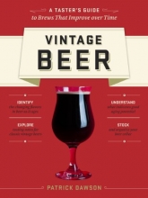 Cover art for Vintage Beer: A Taster's Guide to Brews That Improve over Time