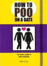 Cover art for How to Poo on a Date: The Lovers' Guide to Toilet Etiquette
