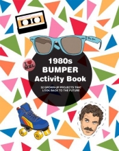 Cover art for 1980s Bumper Activity Book: 52 Grown-Up Projects that Look Back to the Future
