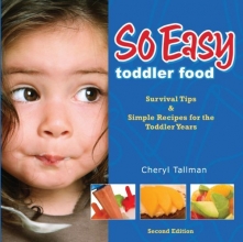 Cover art for So Easy Toddler Food: Survival Tips & Simple Recipes for the Toddler Years