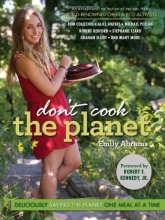 Cover art for Don't Cook the Planet: Deliciously Saving the Planet One Meal at a Time