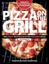 Cover art for Pizza on the Grill: 100+ Feisty Fire-Roasted Recipes for Pizza & More