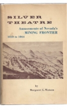 Cover art for Silver Theatre: Amusements of Nevada's Mining Frontier, 1850 to 1864