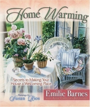 Cover art for Home Warming: Secrets to Making Your House a Welcoming Place (Barnes, Emilie)