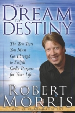 Cover art for From Dream to Destiny: The Ten Tests You Must Go Through to Fulfill God's Purpose for Your Life