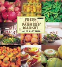 Cover art for Fresh from the Farmers' Market (Reissue): Year-Round Recipes for the Pick of the Crop