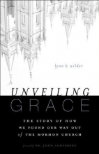 Cover art for Unveiling Grace: The Story of How We Found Our Way out of the Mormon Church