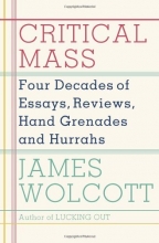 Cover art for Critical Mass: Four Decades of Essays, Reviews, Hand Grenades, and Hurrahs