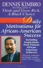 Cover art for Daily Motivations for African-American Success: Including Inspirations from Famous African-American Achievers