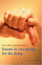 Cover art for More Than a Parting Prayer: Lessons in Care-Giving for the Dying