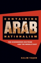 Cover art for Containing Arab Nationalism: The Eisenhower Doctrine and the Middle East (The New Cold War History)