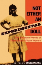 Cover art for Not Either an Experimental Doll: The Separate Worlds of Three South African Women