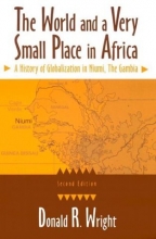 Cover art for The World and a Very Small Place in Africa: A History of Globalization in Niumi, the Gambia, Second Edition (Sources and Studies in World History)