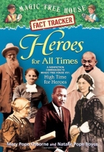 Cover art for Magic Tree House Fact Tracker #28: Heroes for All Times: A Nonfiction Companion to Magic Tree House #51: High Time for Heroes (A Stepping Stone Book(TM))