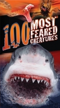 Cover art for 100 Most Feared Creatures on the Planet