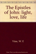 Cover art for The Epistles of John: light, love, life