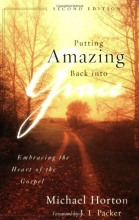 Cover art for Putting Amazing Back into Grace: Embracing the Heart of the Gospel