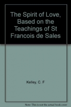 Cover art for The Spirit Of Love: Based on the Teachings of St. Francois of Sales