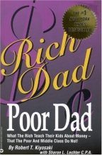 Cover art for Rich Dad, Poor Dad: What the Rich Teach Their Kids About Money--That the Poor and Middle Class Do Not!