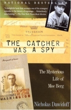 Cover art for The Catcher Was a Spy: The Mysterious Life of Moe Berg