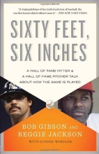 Cover art for Sixty Feet, Six Inches: A Hall of Fame Pitcher & a Hall of Fame Hitter Talk About How the Game Is Played
