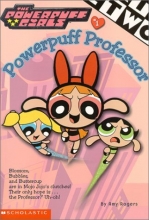 Cover art for Powerpuff Girls Chapter Book #01: Powerful Professor (Powerpuff Girls, Chaper Book) (No. 1)