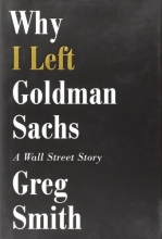 Cover art for Why I Left Goldman Sachs: A Wall Street Story