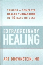 Cover art for Extraordinary Healing: Trigger a Complete Health Turnaround in 10 Days or Less