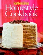 Cover art for Southern Living: Homestyle Cookbook: Over 400 Mouthwatering, Made-with-Love Recipes