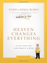 Cover art for Heaven Changes Everything: Living Every Day with Eternity in Mind