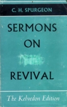 Cover art for C H Spurgeon's Sermons on Revival (Kelvedon Edition)