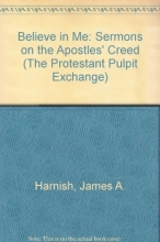 Cover art for Believe in Me: Sermons of the Apostles' God (The Protestant Pulpit Exchange)