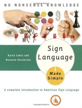 Cover art for Sign Language Made Simple: A Complete Introduction to American Sign Language