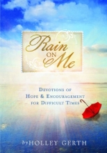 Cover art for Rain on Me: Devotions of Hope and Encouragement for Difficult Times