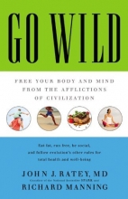 Cover art for Go Wild: Free Your Body and Mind from the Afflictions of Civilization