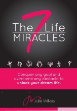 Cover art for The 7 Life Miracles: Conquer any goal and overcome any obstacle to unlock your dream life