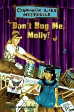 Cover art for Don't Bug Me, Molly (Cinnamon Lake Mysteries)