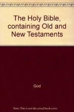 Cover art for The Holy Bible Containing The Old And New Testamen