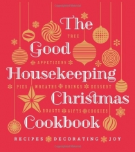 Cover art for The Good Housekeeping Christmas Cookbook: Recipes * Decorating * Joy (Good Housekeeping Cookbooks)
