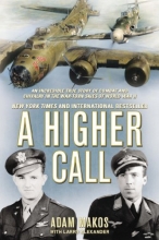 Cover art for A Higher Call: An Incredible True Story of Combat and Chivalry in the War-Torn Skies of World War II