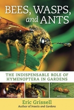 Cover art for Bees, Wasps, and Ants: The Indispensable Role of Hymenoptera in Gardens