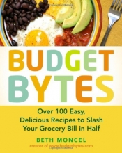 Cover art for Budget Bytes: Over 100 Easy, Delicious Recipes to Slash Your Grocery Bill in Half